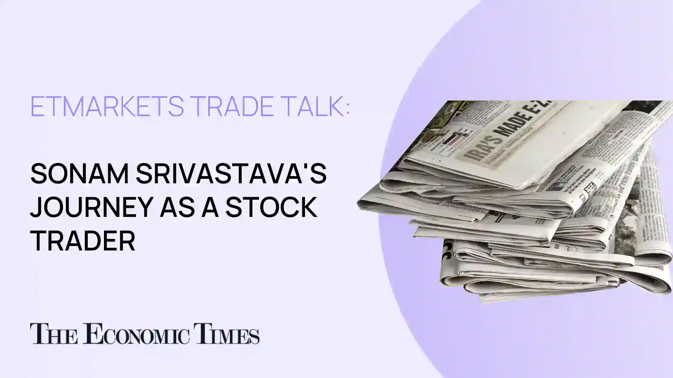 ETMarkets Trade Talk: Glimpses into Sonam Srivastava's journey