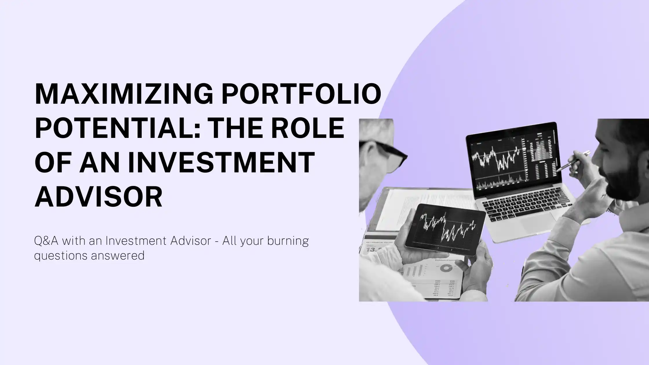 Maximizing Portfolio Potential: The Role of an Investment Advisor