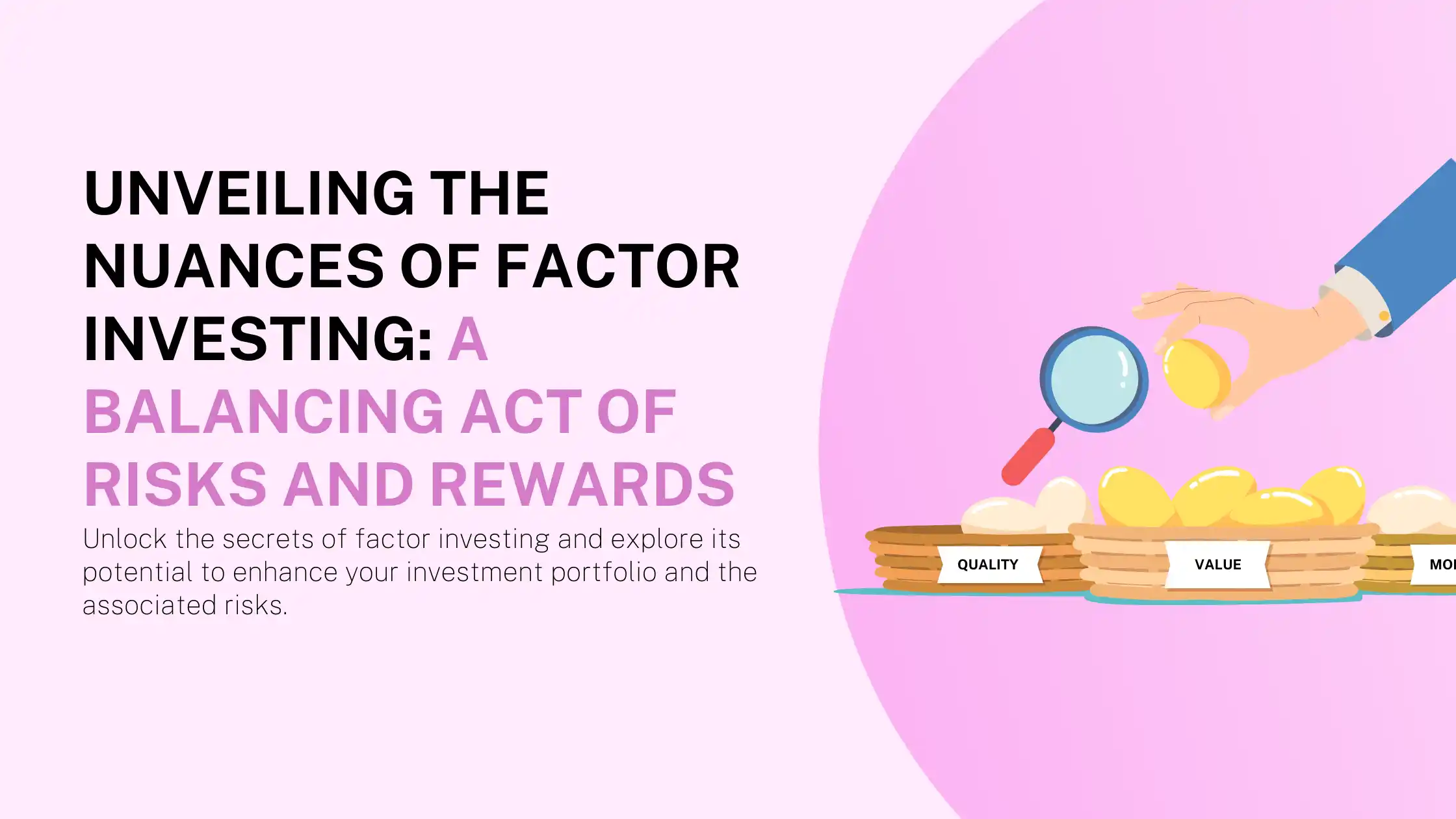Unveiling the Nuances of Factor Investing: A Balancing Act of Risks and Rewards