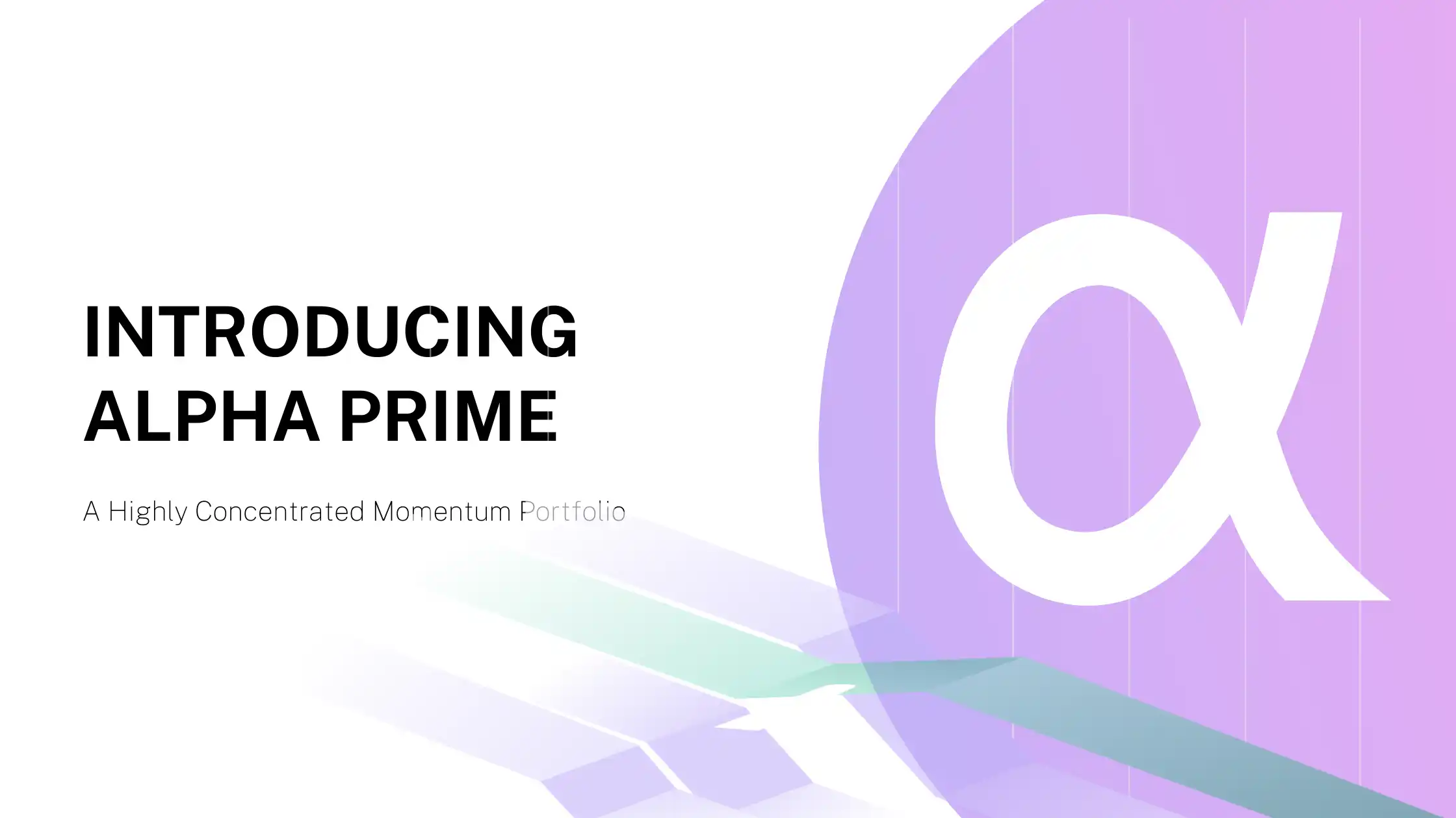 Alpha Prime: Unveiling Our New Concentrated Momentum, High-Risk Investment Portfolio