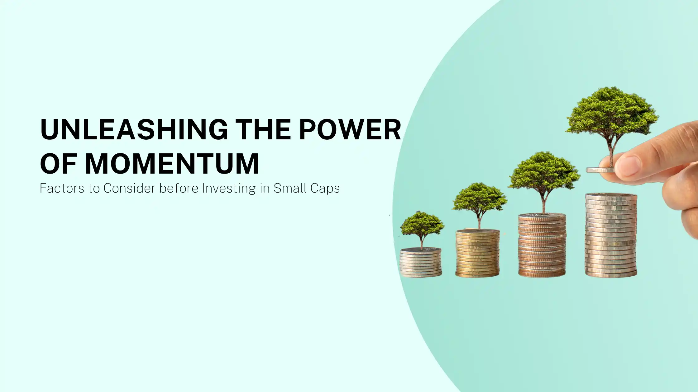 Unleashing the Power of Momentum: Factors to Consider before Investing in Small Caps