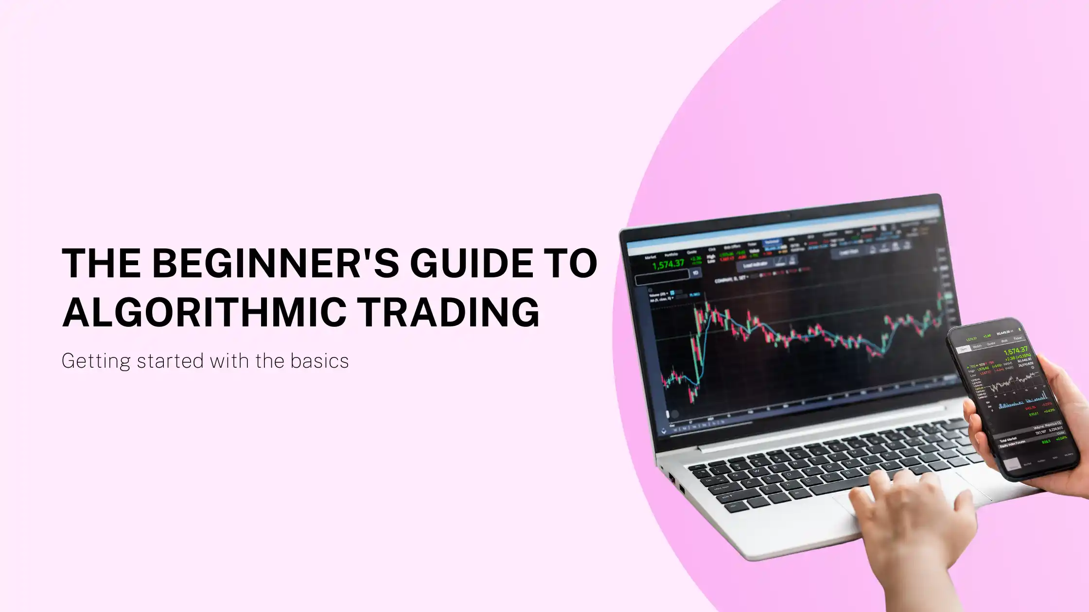 The Beginner's Guide to Algorithmic Trading: Getting Started