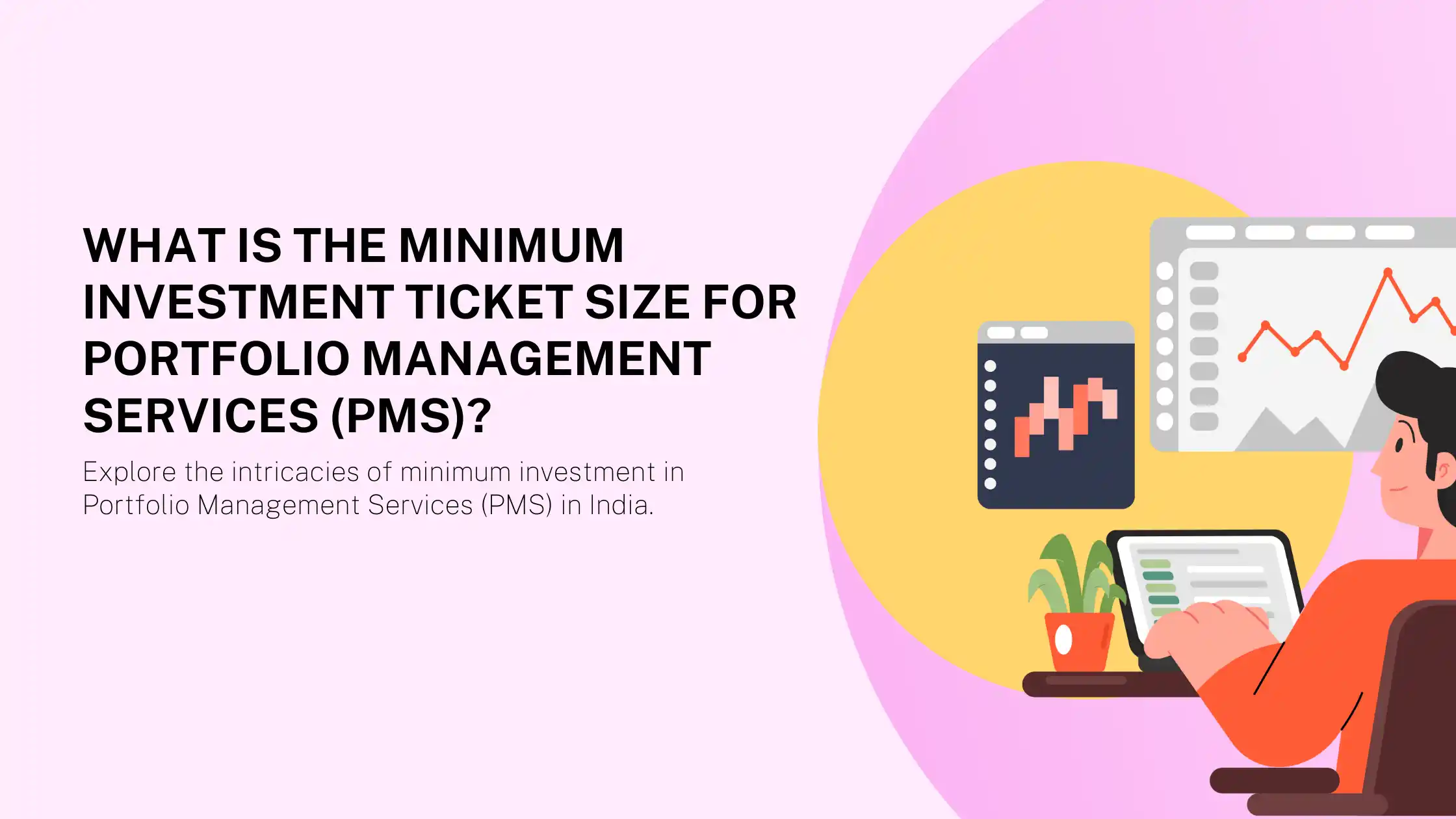 What is the Minimum Investment Ticket Size for Portfolio Management Services (PMS)?