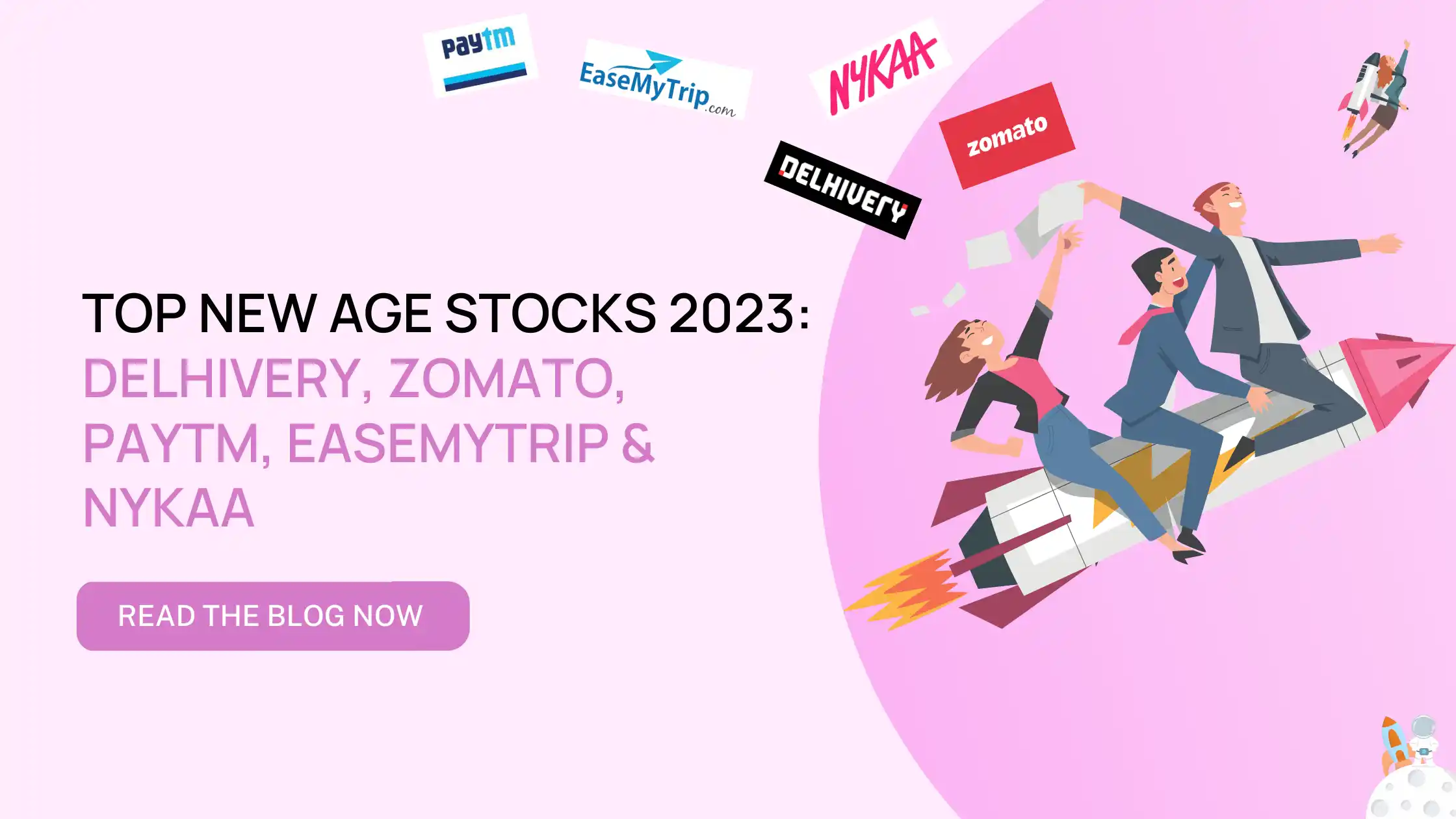 Top New Age Stocks 2023: Delhivery, Zomato, PayTM, Easemytrip & Nykaa