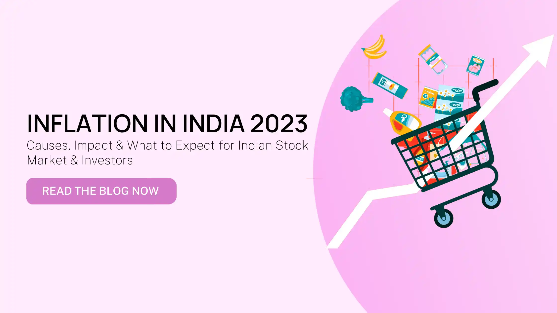 Inflation in India 2023 - Causes, Impact & What to Expect for Indian Stock Market & Investors