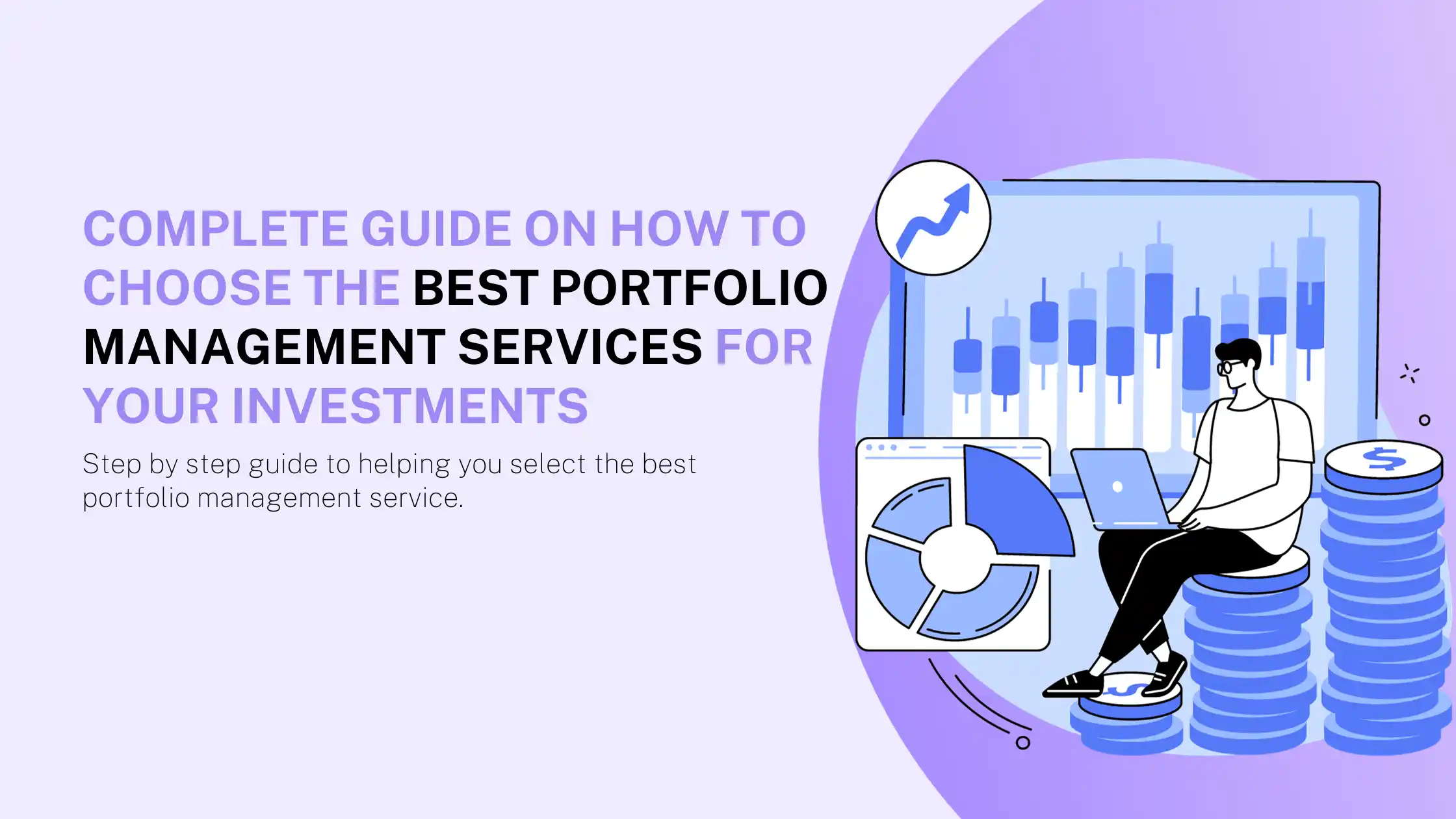 Complete Guide on How to Choose the Best Portfolio Management Services for Your Investments