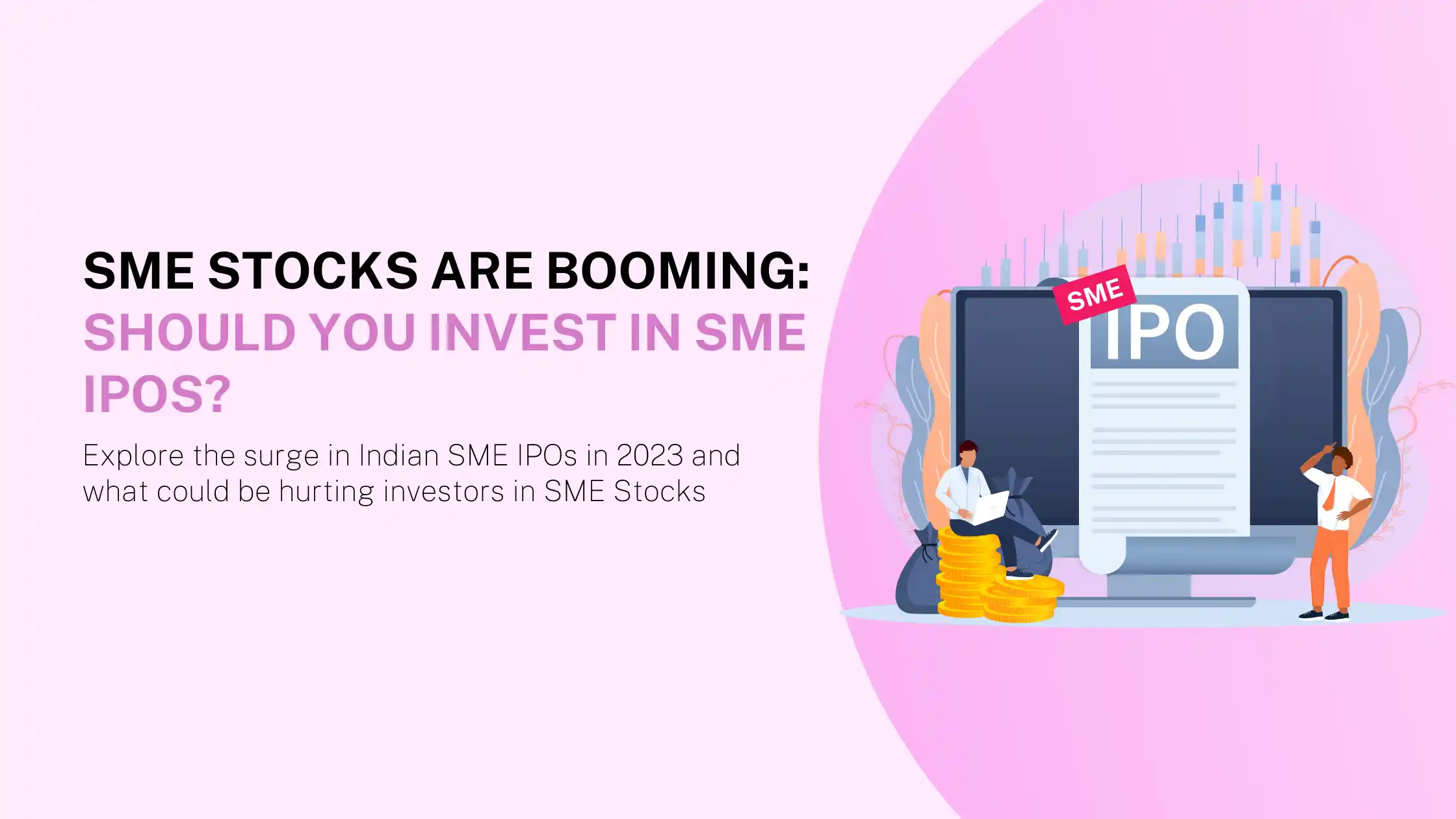 SME Stocks Are Booming: Should You Invest In SME IPOs?