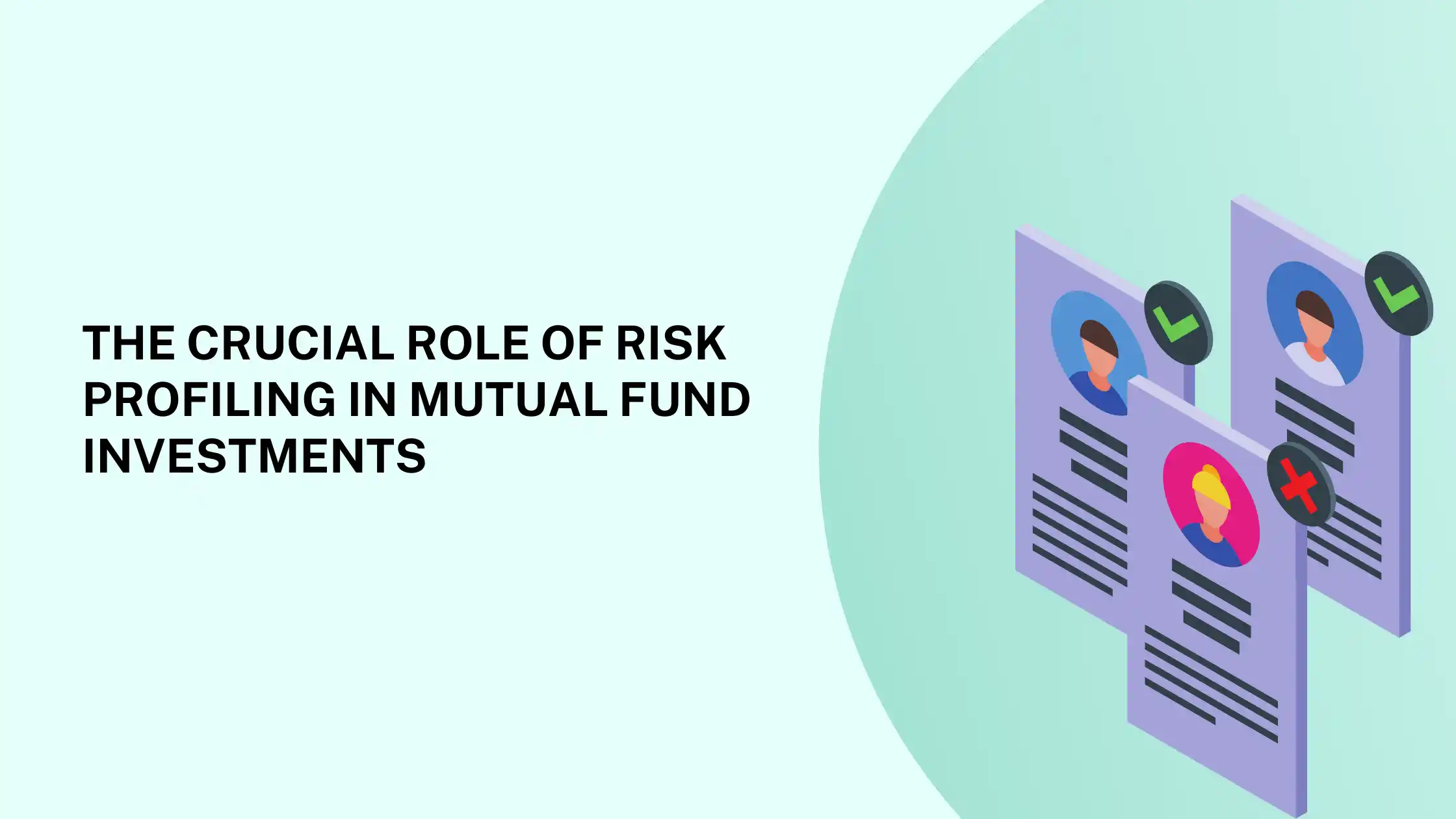 The Crucial Role of Risk Profiling in Mutual Fund Investments