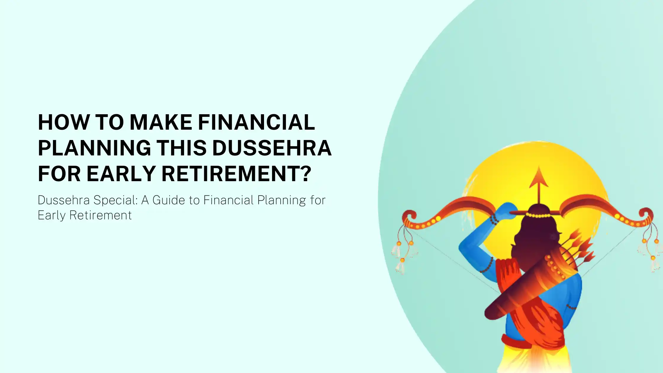 How To Make Financial Planning This Dussehra For Early Retirement?
