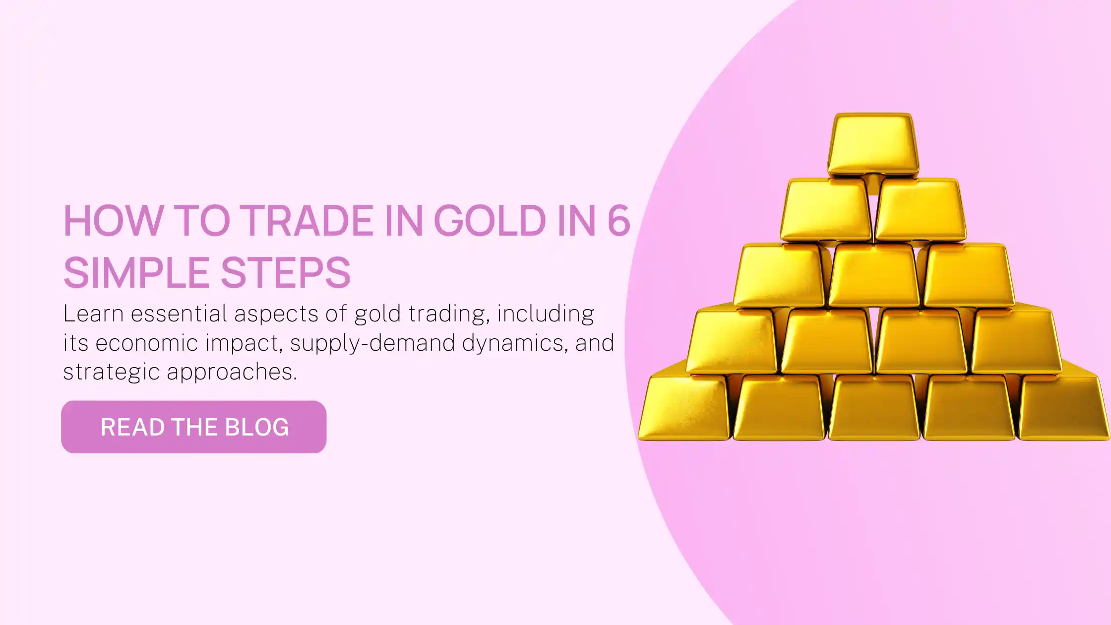 How to Trade in Gold in 6 Simple Steps