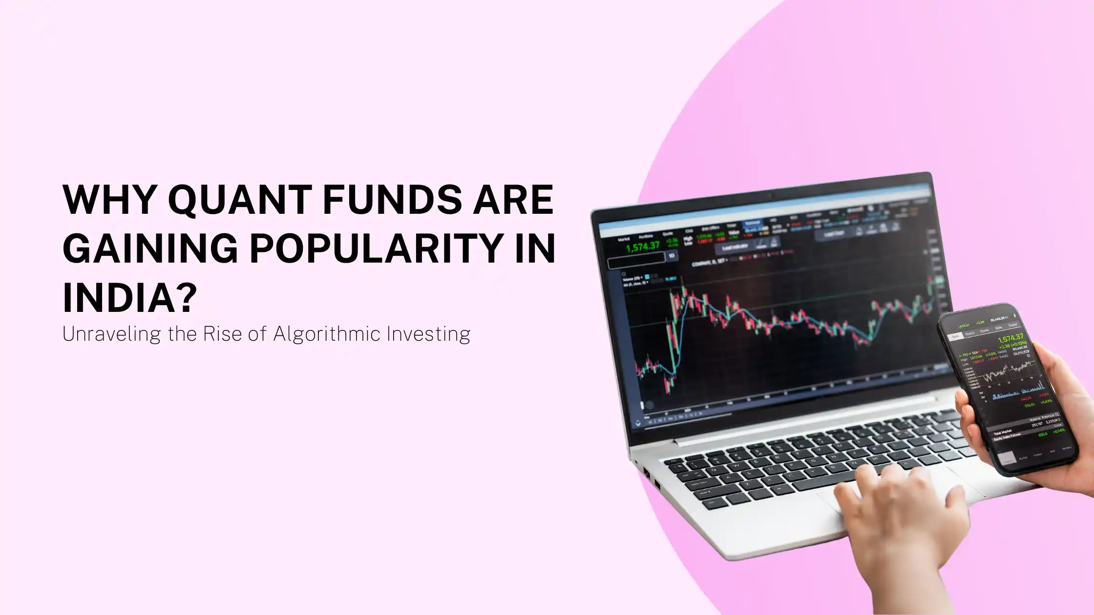 Why Quant Funds are Gaining Popularity in India: Unraveling the Rise of Algorithmic Investing