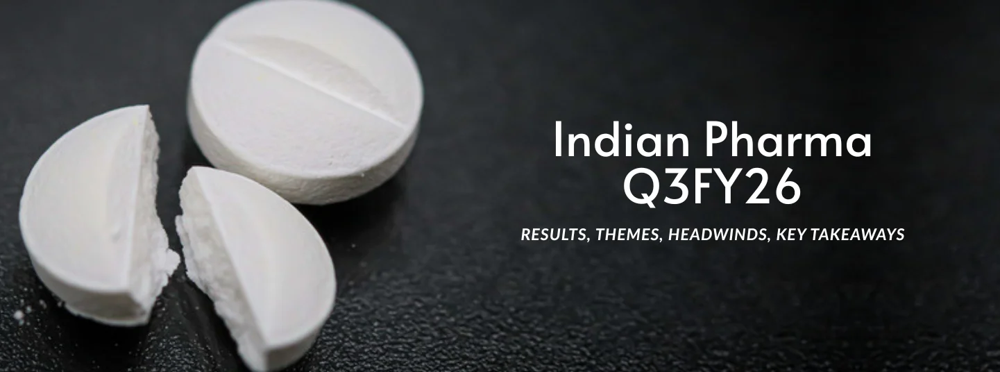 Indian Pharma Q3FY26: Results, Themes, Headwinds and Key Takeaways