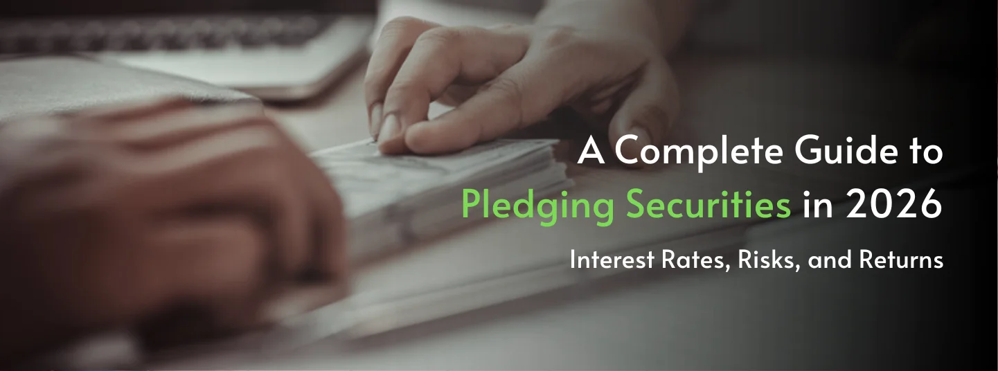 A Complete Guide to Pledging Securities in 2026: Interest Rates, Risks, and Returns