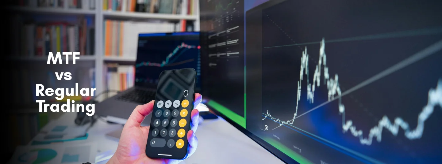 MTF vs Regular Trading: How Leverage Impacts Returns and Risk Management