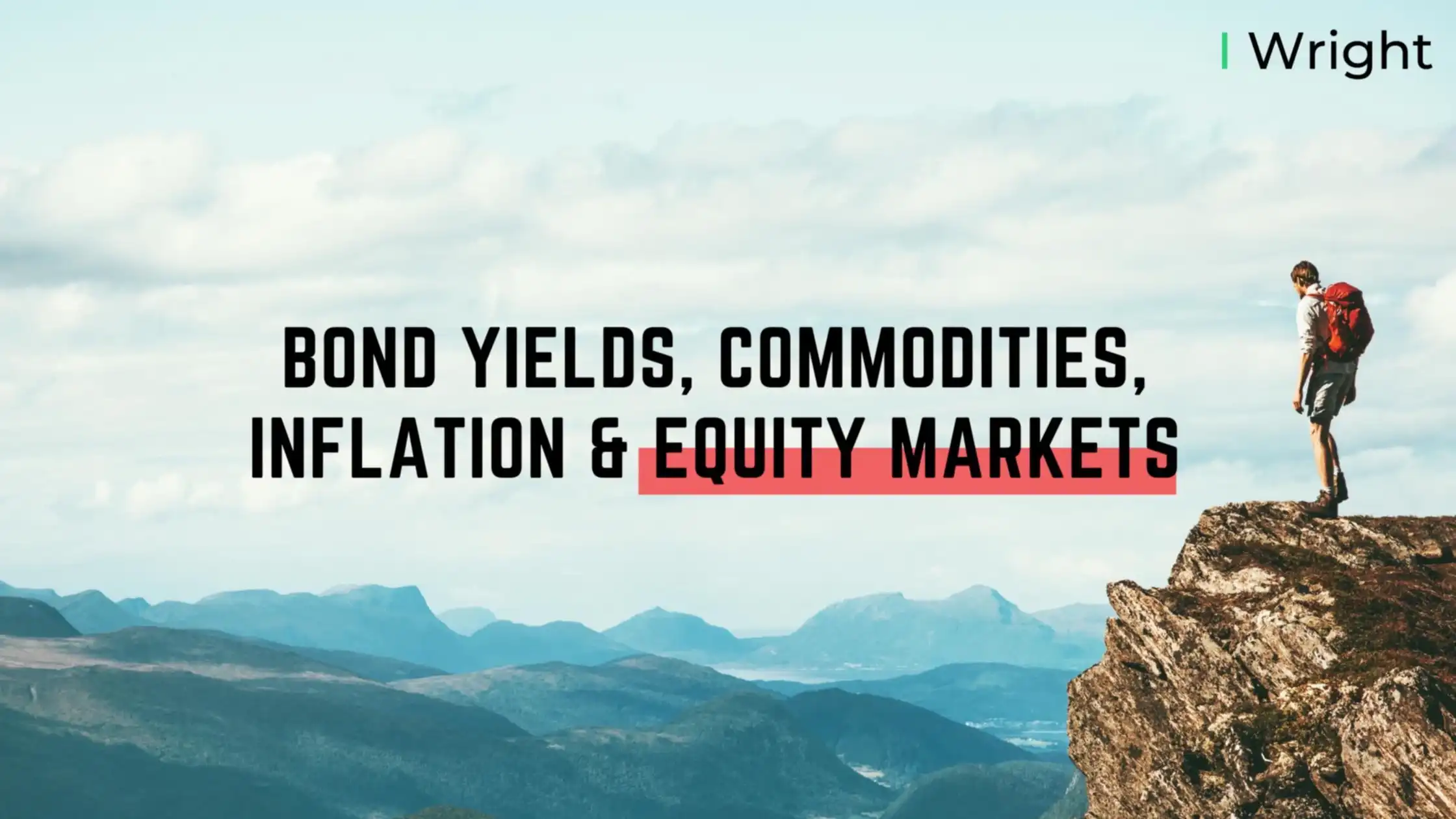Bond Yields, Commodities, Inflation & Equity Markets